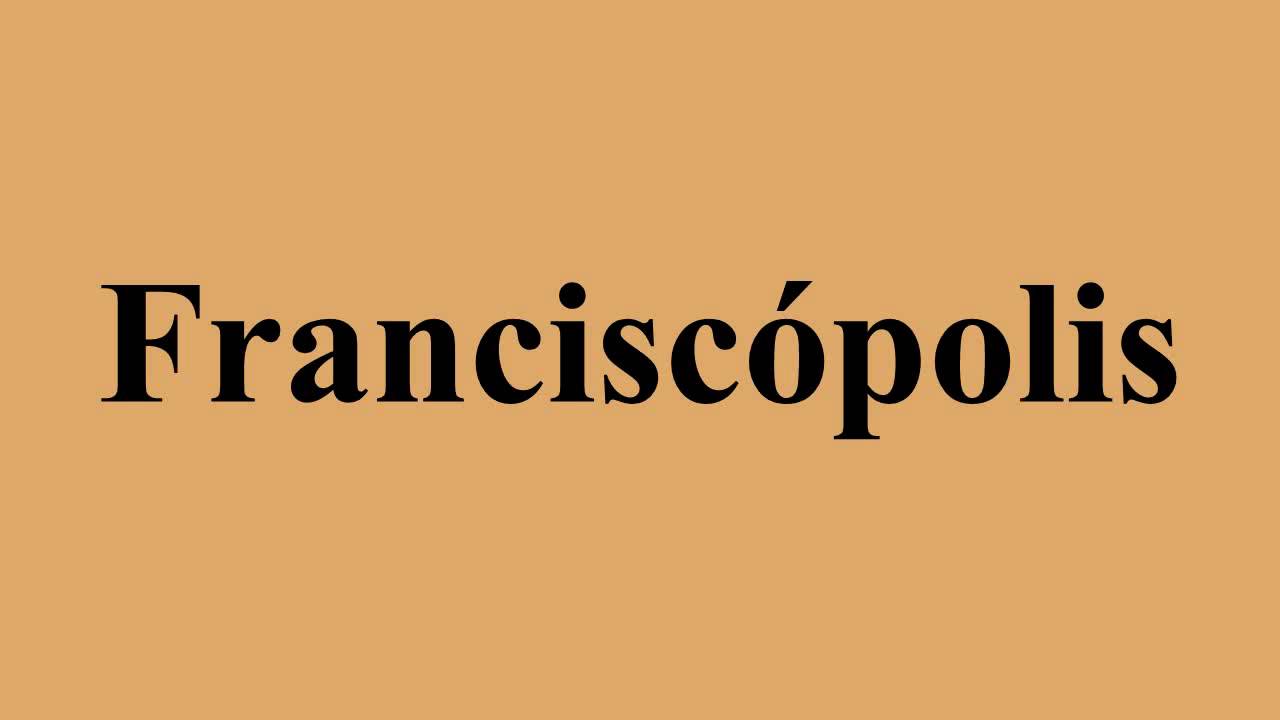 Francisc&oacute;polis