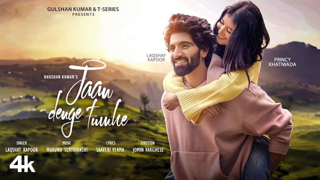 JAAN DENGE TUMHE (Song): LAQSHAY KAPOOR,PRINCY KHATIWADA | MUKUND SURYAVANSHI | SAAVERI | BHUSHAN K
