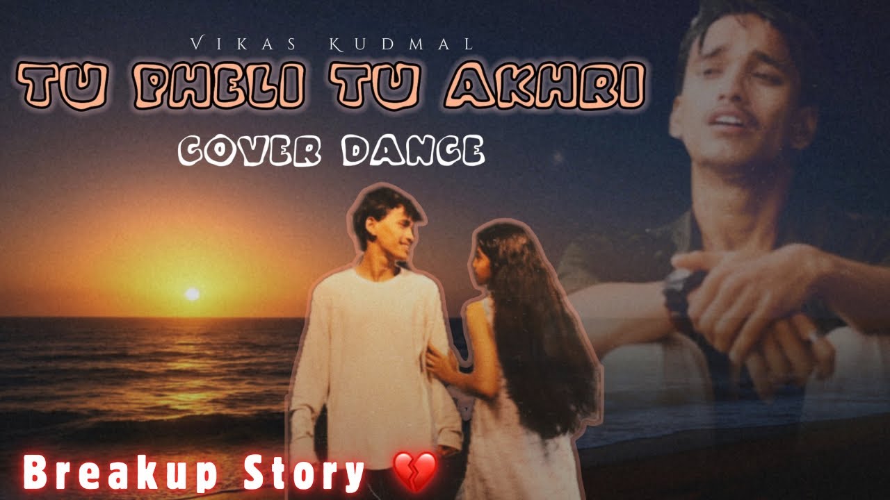 Tu Pehli Tu Akhri - The Ba***ds Of Bollywood | Breakup Story 💔 | Cover Dance | Vikas Kudmal | 2025