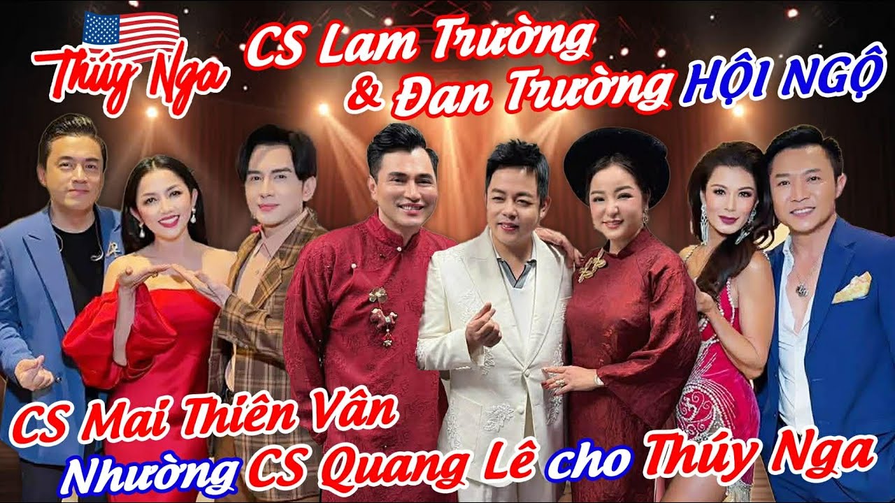 CS Lam Trường và cS Đan Trường hội ngộ.. CS Mai Thiên Vân nhường Quang Lê lại cho Thuý Nga..