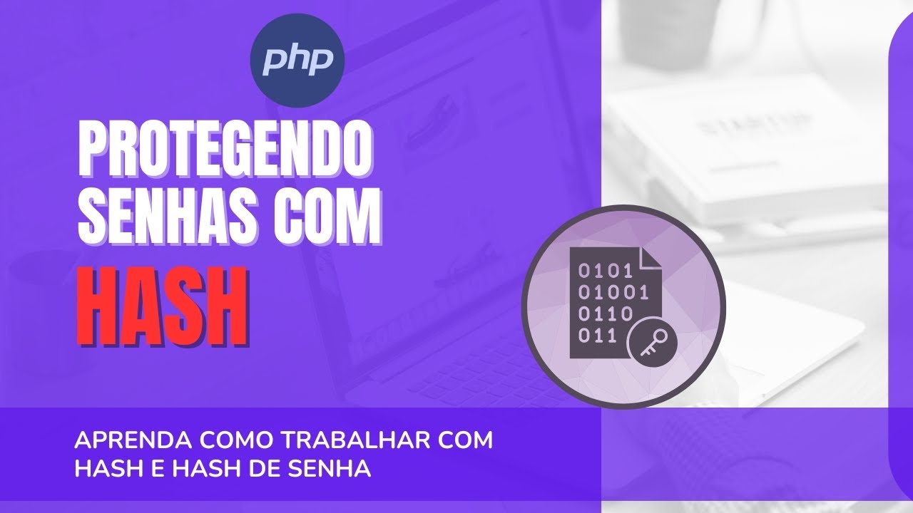 Como proteger sua SENHA no PHP: Conceitos, Funções e Boas Práticas