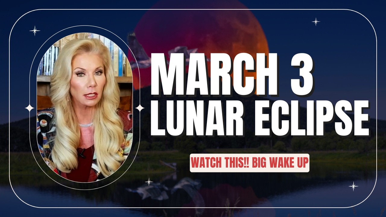 Lunar Eclipse in Virgo March 3rd 2026 – World Leaders & Countries Exposed