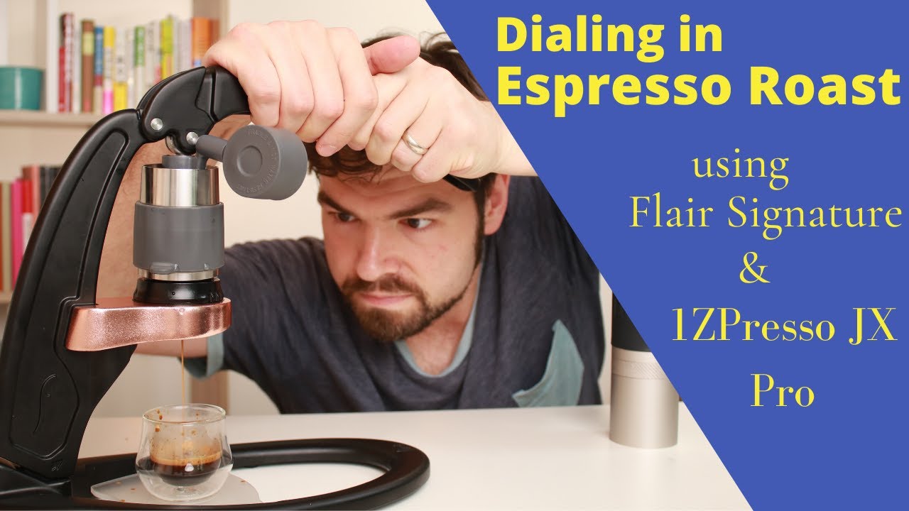 Dialing in Espresso Roast Coffee on a Flair Signature and 1Zpresso JX pro