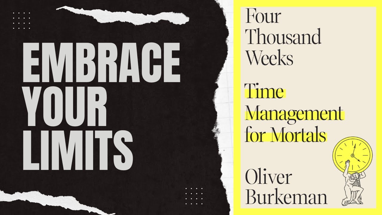 How Will You Use Your 4000 Weeks? A Book Summary of Four Thousand Weeks: Time Management for Mortals