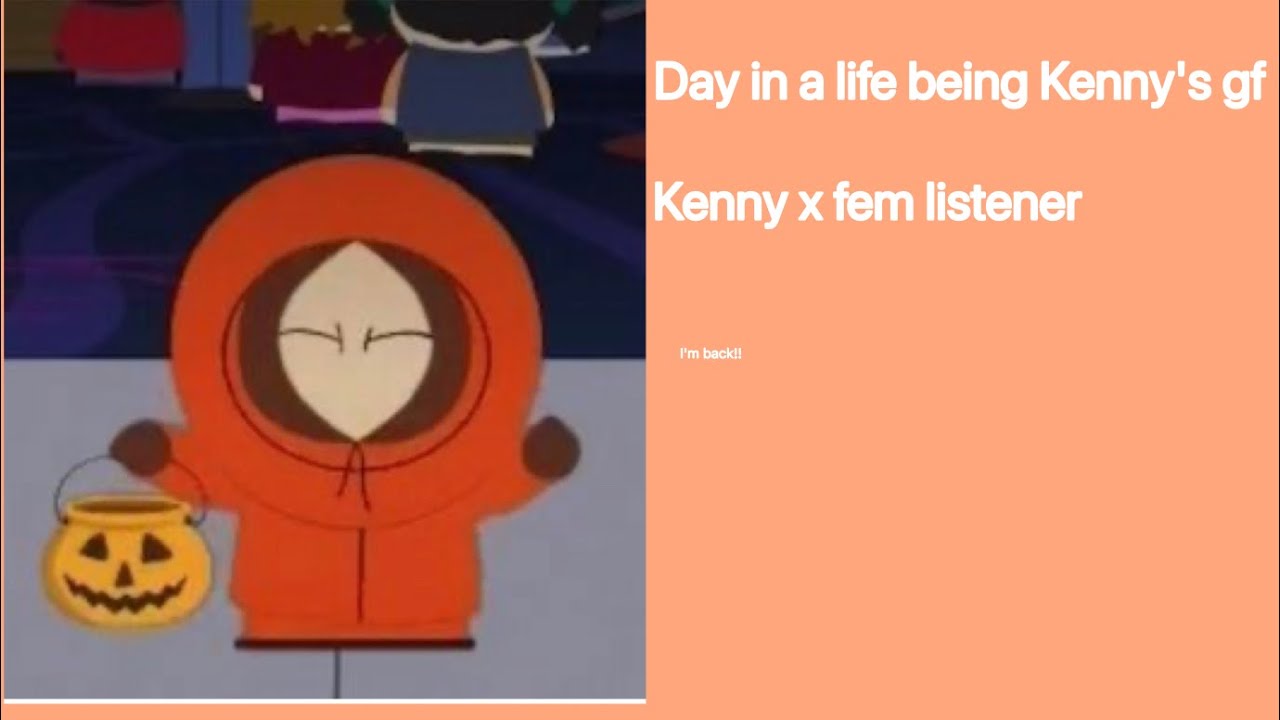 ✨💗Kenny x fem listener 💗✨(ⁱ'ᵐ ᵇᵃᶜᵏ⁾ ❤️❤️Day in a life of Kenny's gf❤️❤️