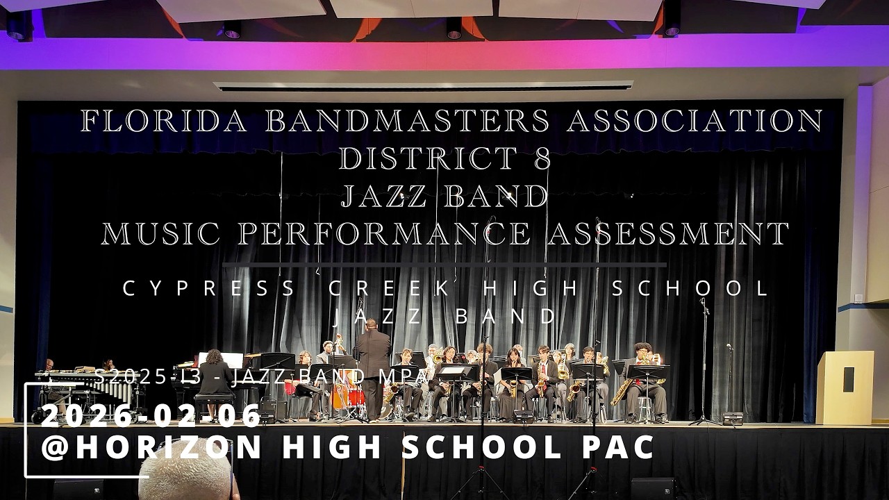 S25-J1 2026-02-06 - FBA - DISTRICT 8 - MPA JAZZ BAND - Cypress Creek High School Jazz 1