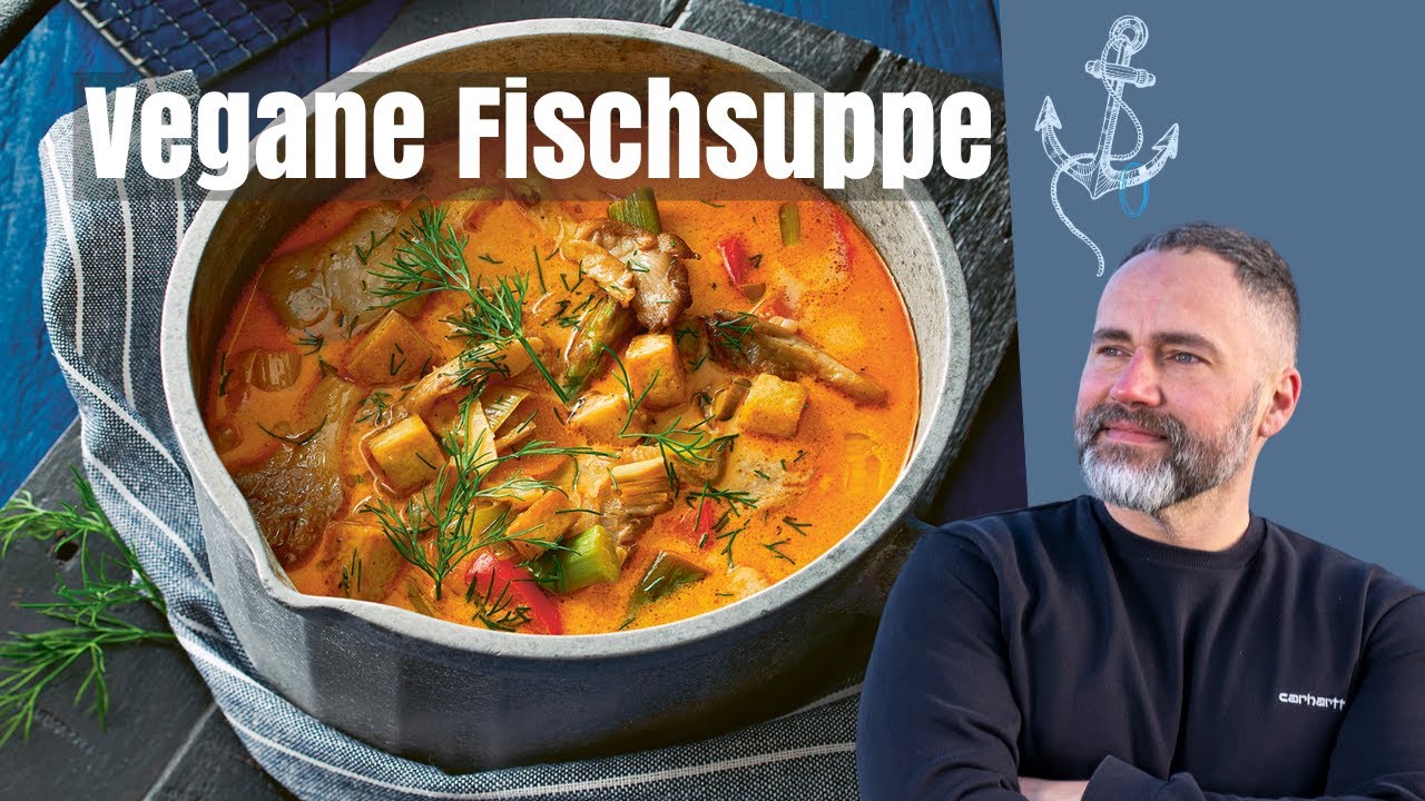 Vegane Fischsuppe vom feinsten, in 30 Minuten zubereitet. Eine Suppe zum verlieben!