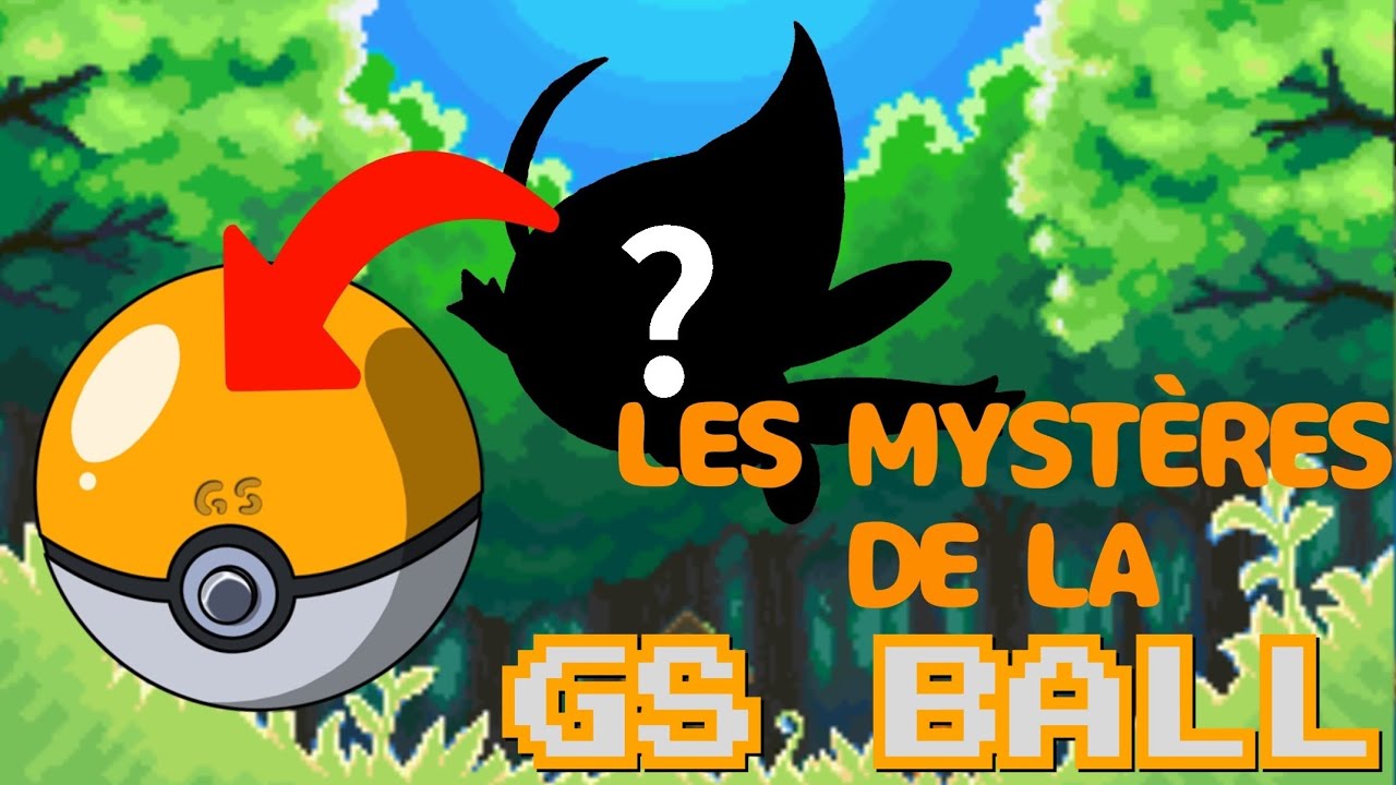 LES MYST&Egrave;RES DE LA GS BALL - POKEMON