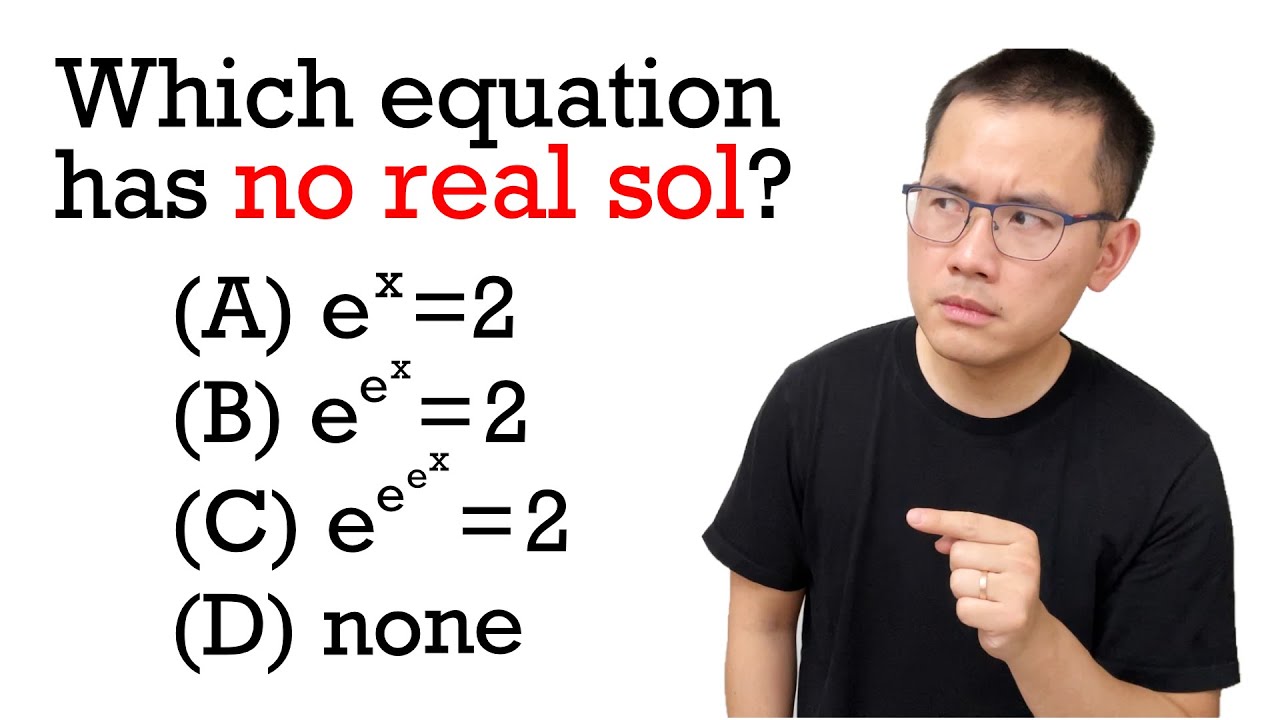 Which equation has no real solution: e^x=2, e^e^x=2, or e^e^e^x=2?