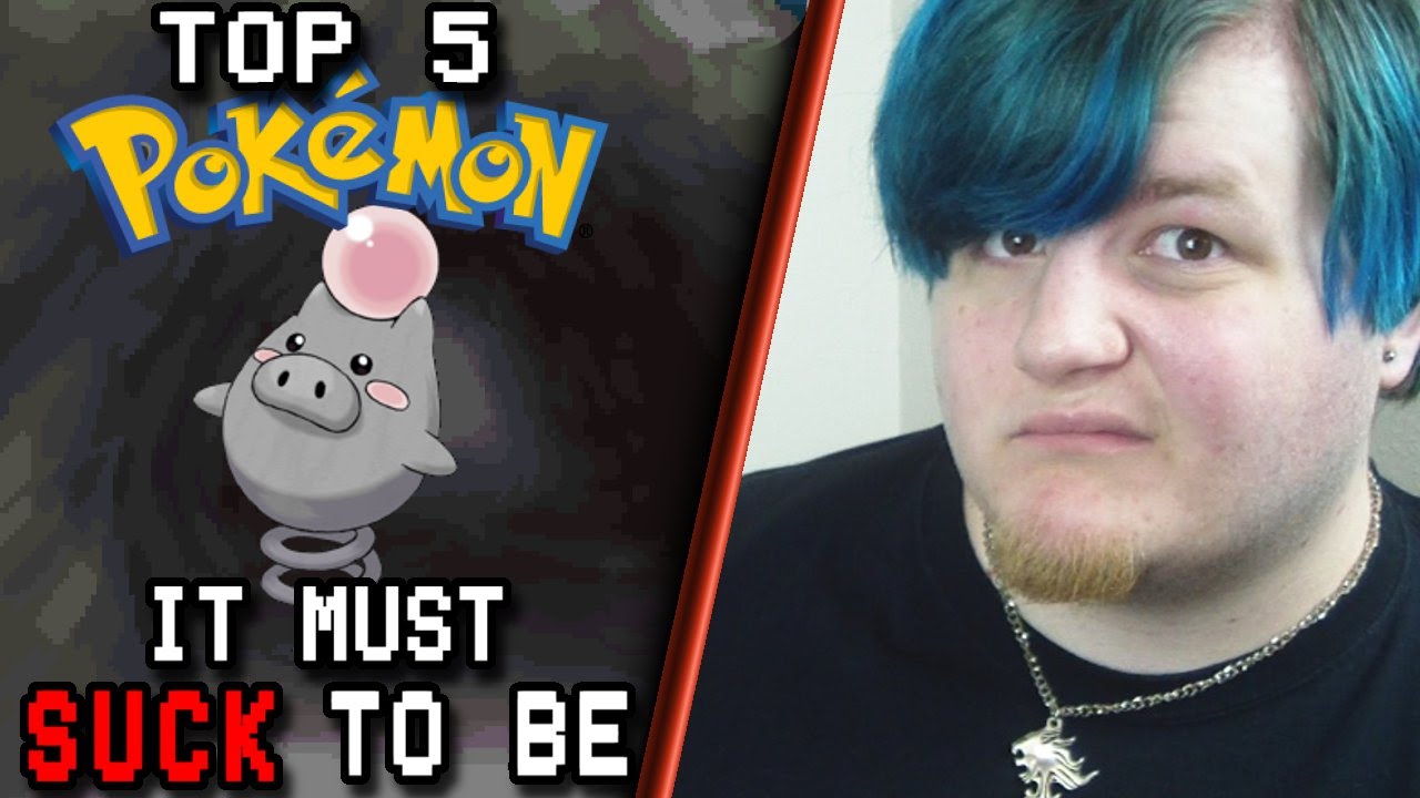 Top 5 Pokemon It Must Suck To Be