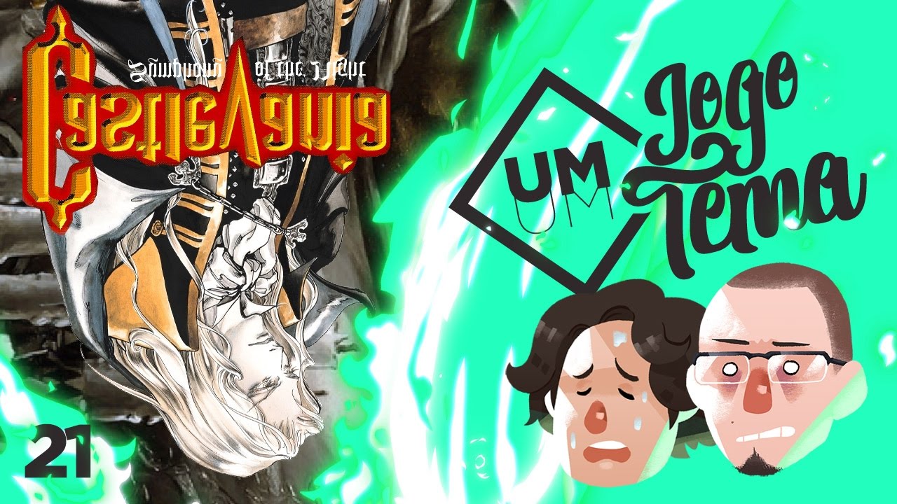 MEDOS PROFUNDOS & CASTLEVANIA: SYMPHONY OF THE NIGHT | 21 | Um Jogo Um Tema