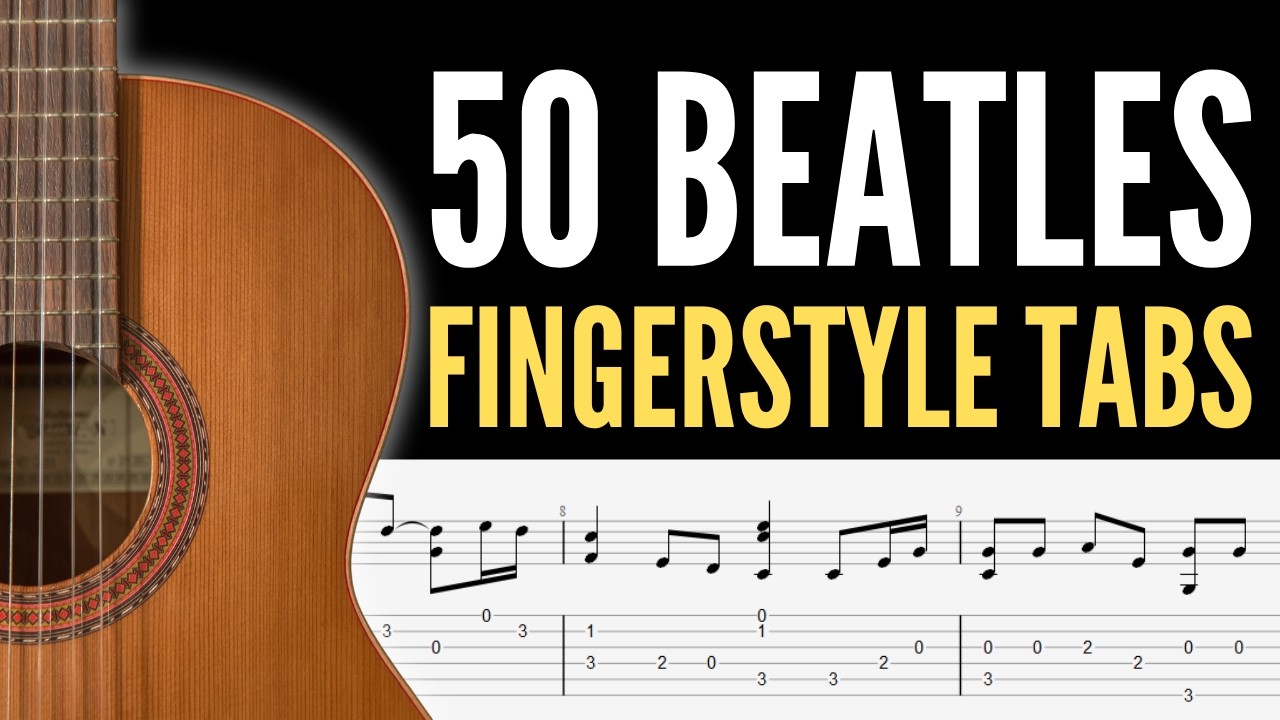 50 Beatles Songs on Fingerstyle Guitar (Tabs on Screen) Ultimate Beatles Fingerstyle Tab Collection