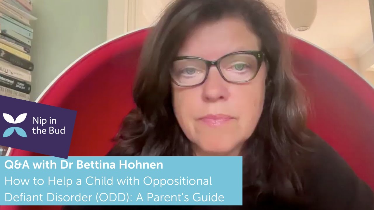 How to Help a Child with Oppositional Defiant Disorder (ODD) A Parent&rsquo;s Guide with Dr Bettina Hohnen