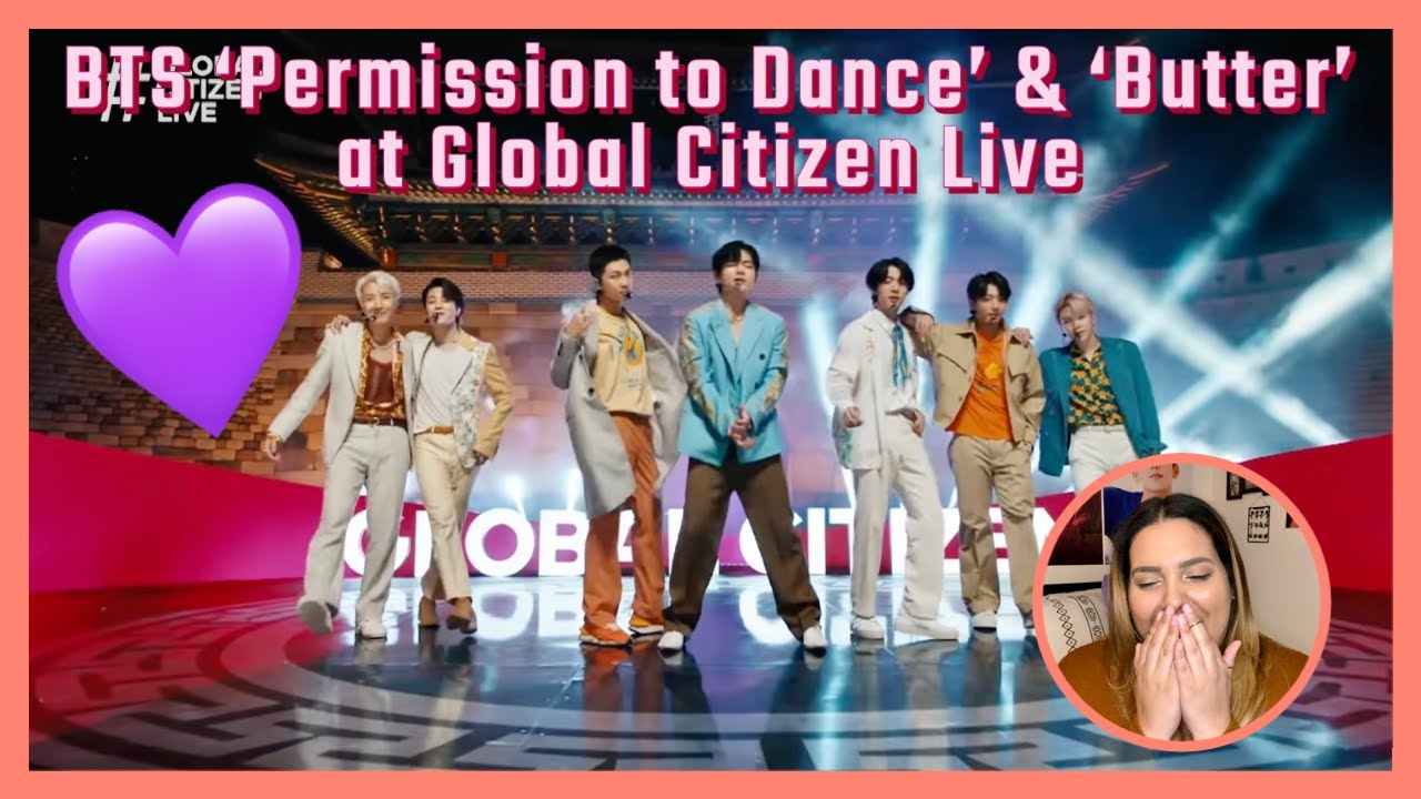 They NEVER Disappoint!!! Reacting to BTS 'Permission to Dance'  & 'Butter' @ Global Citizen Live