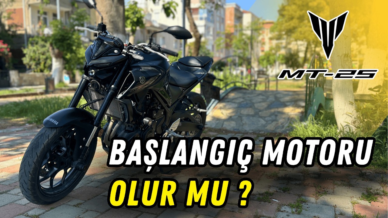 MT 25 Başlangı&ccedil; Motoru Olur mu? Deneyim ve Yorumlar | Yamaha MT-25