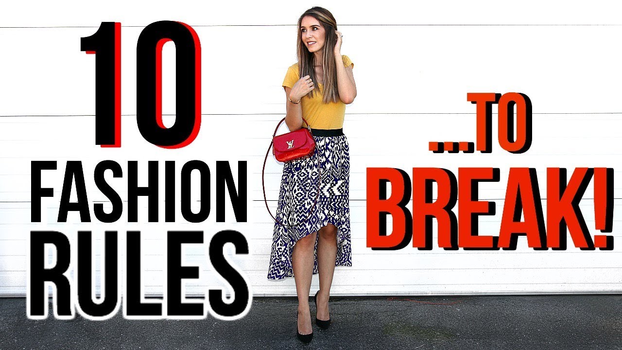 10 FASHION RULES YOU SHOULD BREAK!