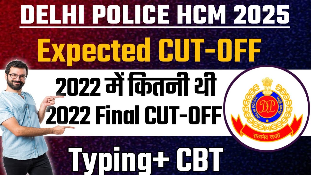Delhi Police HCM Score 2025 | Delhi Police Last Year final Cutoff Analysis | Typing + CBT Safe Score