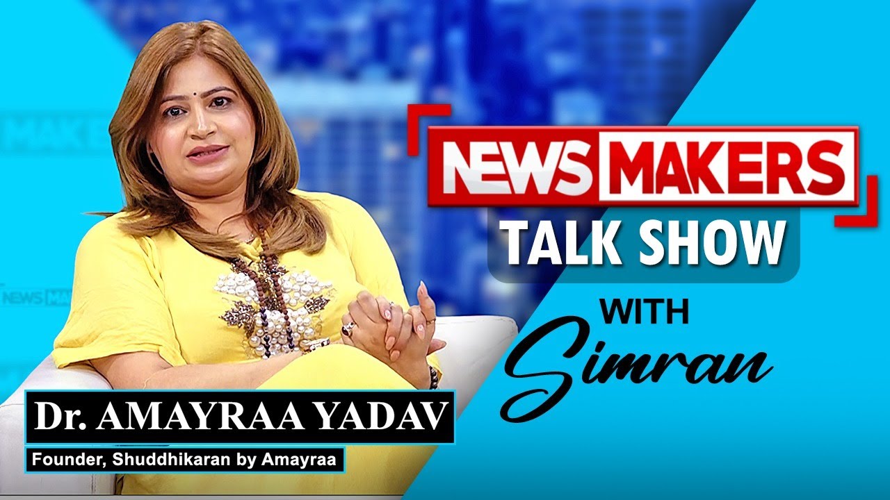 NEWSMAKERS Talk Show | Dr. Amayraa Yadav | Spiritual Life coach | Motivational Speaker | Tarot Card