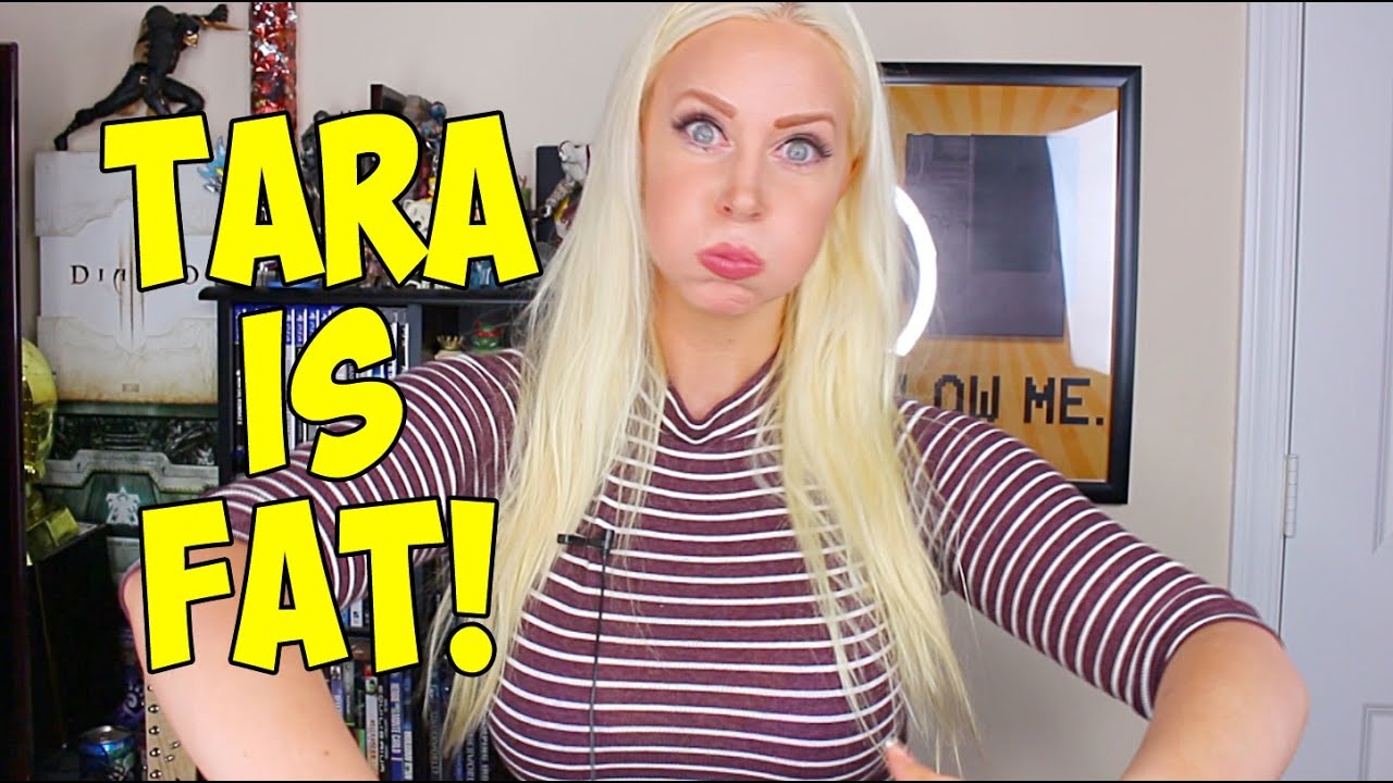 TARA IS FAT!