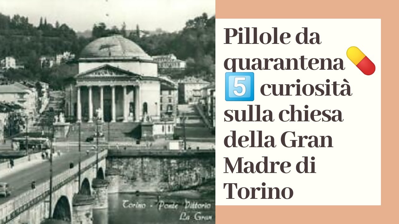 Pillole da quarantena 40💊5️⃣ curiosità sulla chiesa della Gran Madre di Torino