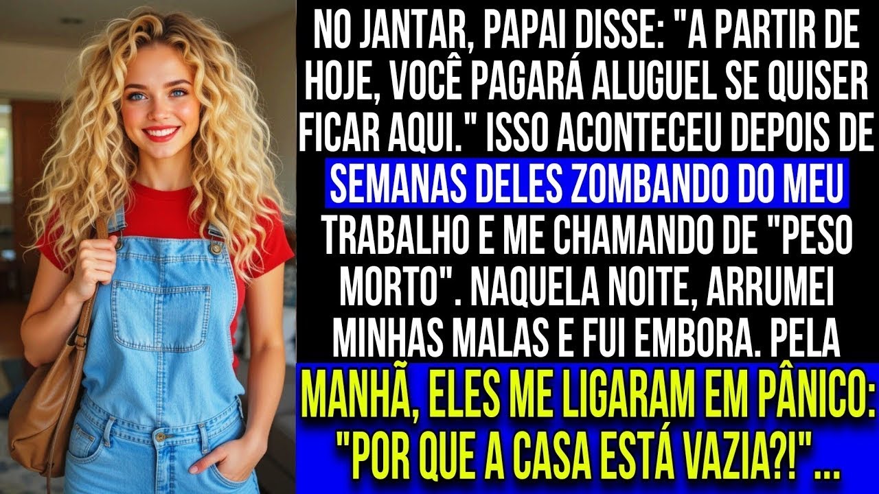 171 No jantar, papai disse  'A partir do mês que vem, você vai pagar o aluguel se quiser   '