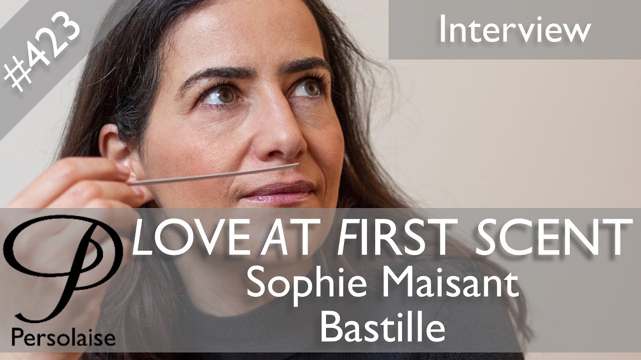 Софи Мейсан, Bastille Parfums, интервью в прямом эфире на Persolaise Love At First Scent, выпуск 423