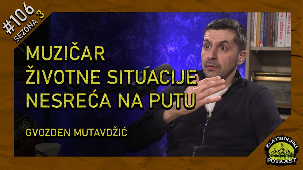 Gvozden Mutavdžić - Zlatiborski Podcast Ep.106
