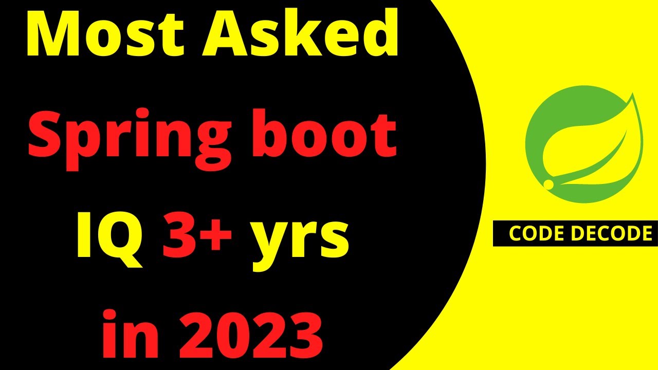 Spring boot Interview Questions and Answers for 3+ years of Experience in 2023 | Code Decode