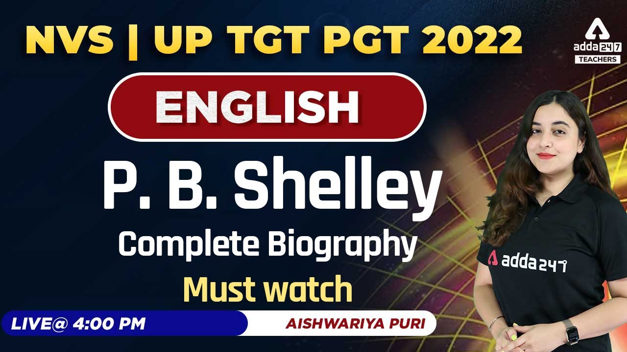 NVS/UP TGT PGT 2022 | TGT PGT English Classes | P. B. Shelley Complete Biography | By Aishwarya Puri