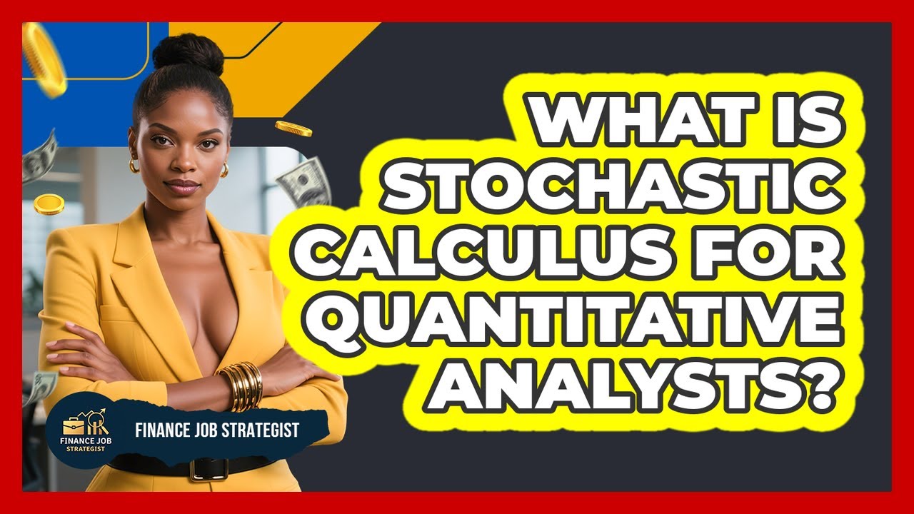 What Is Stochastic Calculus For Quantitative Analysts? - Finance Job Strategist