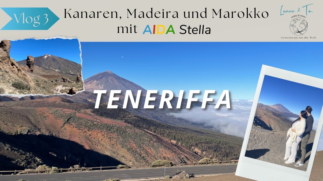 Kanaren, Madeira und Marokko mit AIDA Stella - VLOG 3: Teneriffa - Wir erkunden den Teide