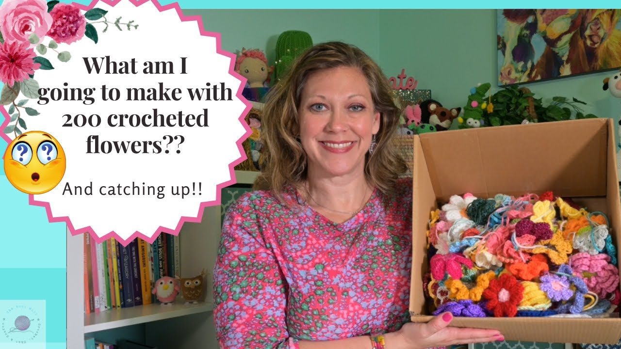 🧶💐What am I going to make with 200 crocheted flowers?💐🧶🤔#crochet #amigurumi #crochetpodcast
