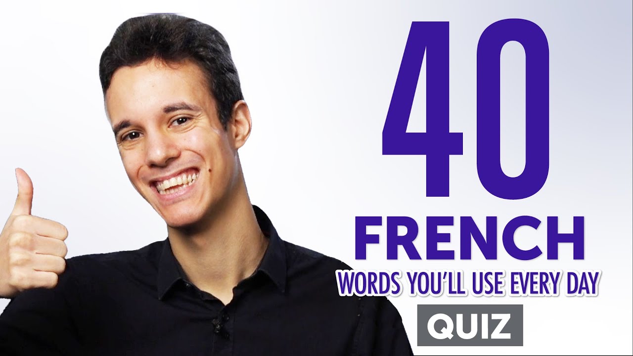 Quiz | 40 French Words You'll Use Every Day - Basic Vocabulary #44