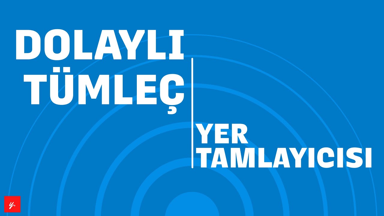 DOLAYLI T&Uuml;MLE&Ccedil; (Yer Tamlayıcısı) Nedir? Nasıl Bulunur? #LGS #TYT #AYT #lgs2024tayfa #lgskampı2024