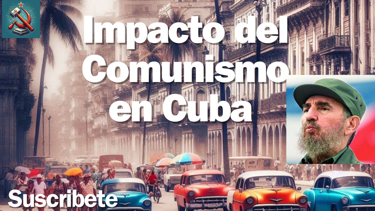 Impacto del Comunismo en Cuba