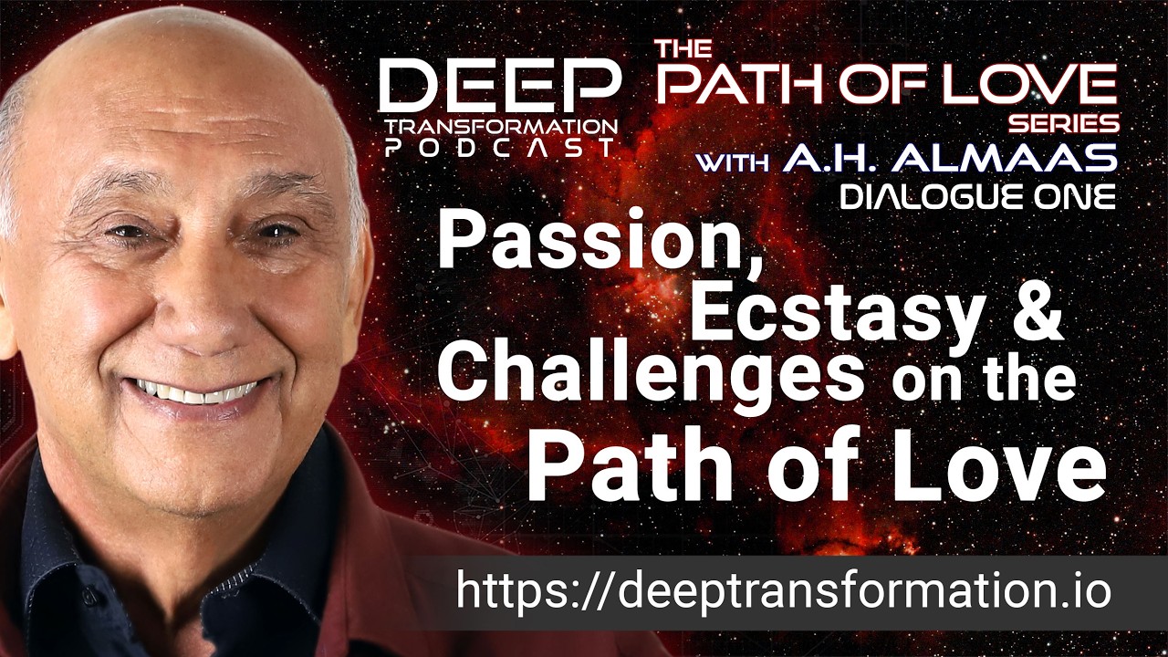 Passion, Ecstasy & Challenges on the Path of Love with A. H. Almaas