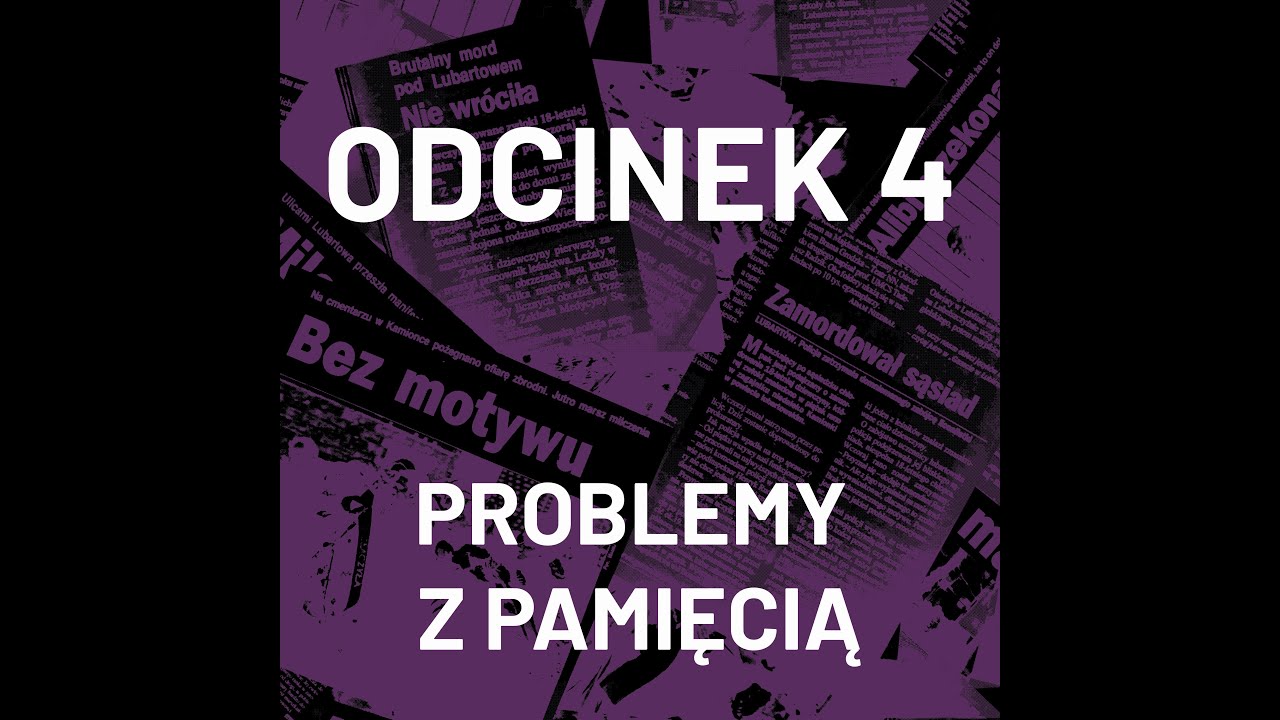 Odcinek 4: Problemy z pamięcią | KTO ŚPI SPOKOJNIE – podkast reporterski