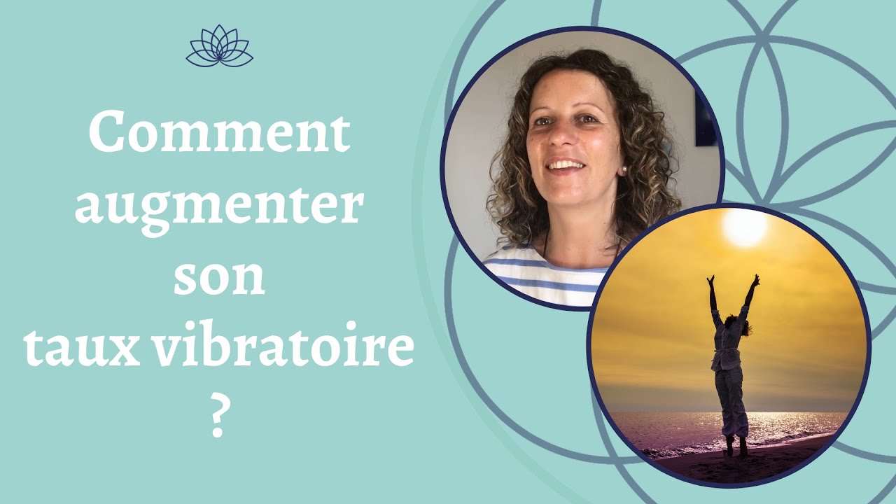Comment augmenter son taux vibratoire ? ☀️ | Alimentation, Géométrie Sacrée...