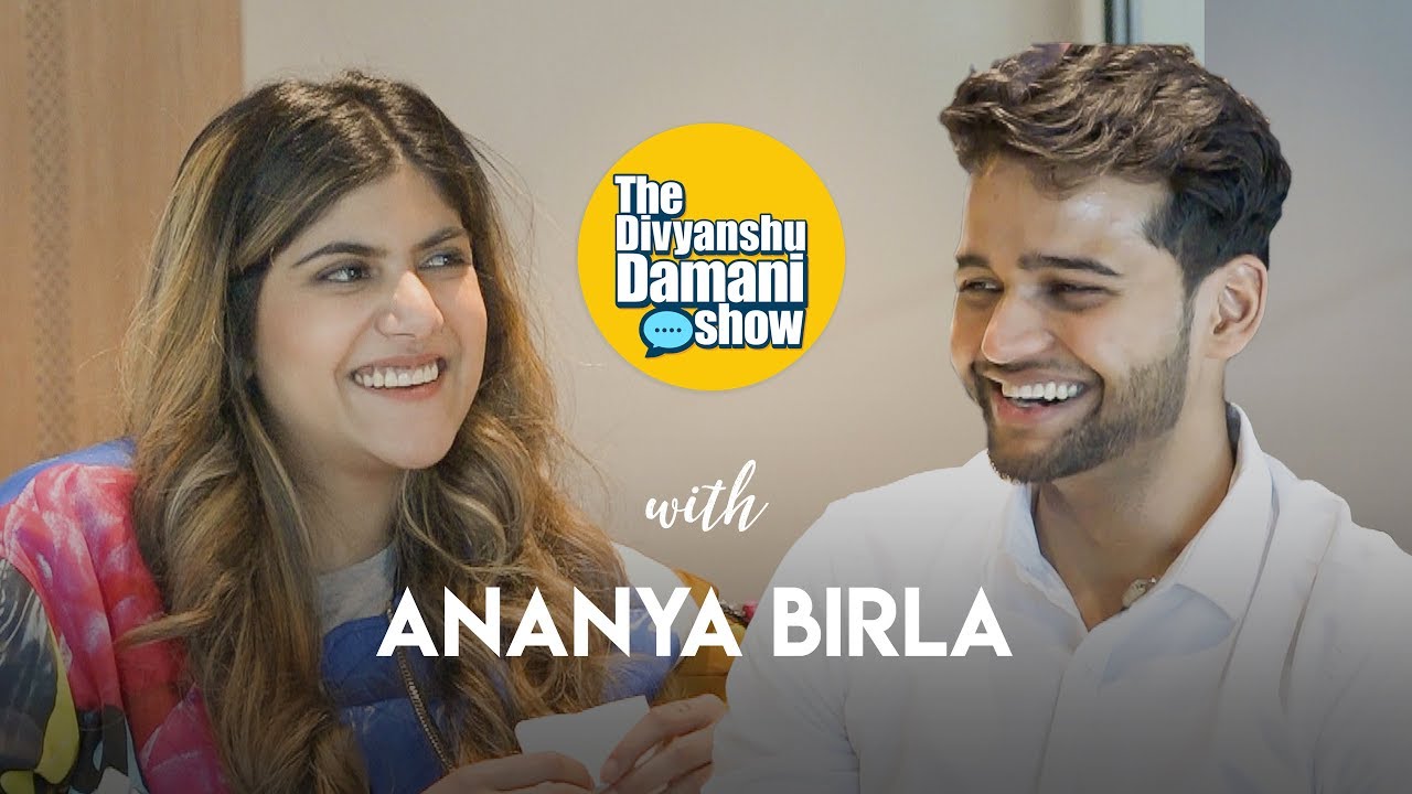 Ananya Birla | The Divyanshu Damani Show | S01E06