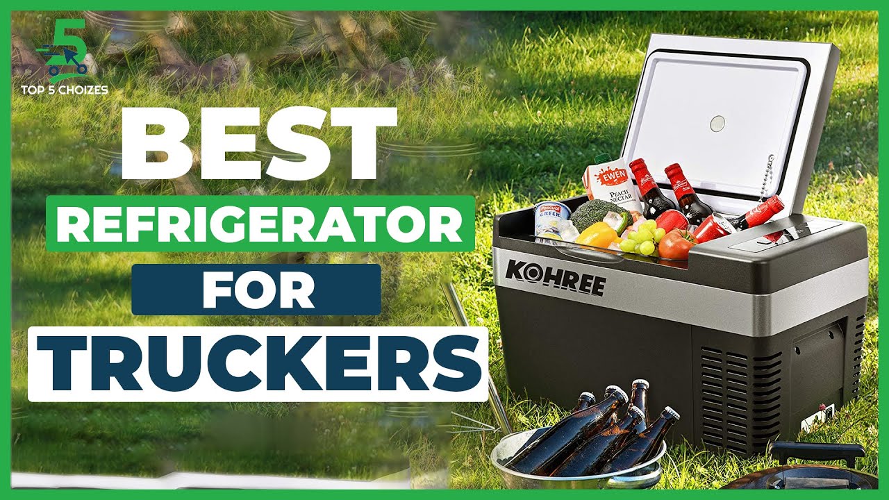 The 5 Best Refrigerator For Truckers in 2022 [Made in America]