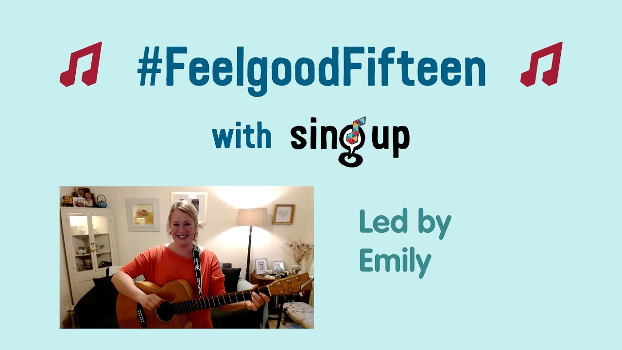 #FeelgoodFifteen with Sing Up: led by Emily Barden