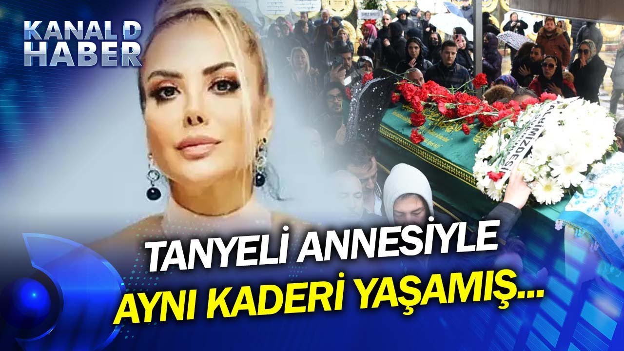 Tanyeli'ye Son Veda... En Acı Tesad&uuml;f: Tanyeli Annesi İle Aynı Kaderi Yaşamış...
