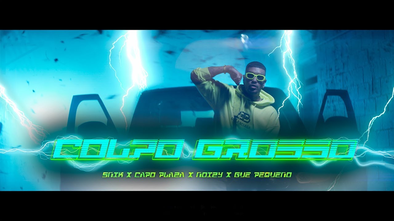 SNIK, CAPO PLAZA, NOIZY, GU&Egrave; PEQUENO - COLPO GROSSO (Official Music Video)