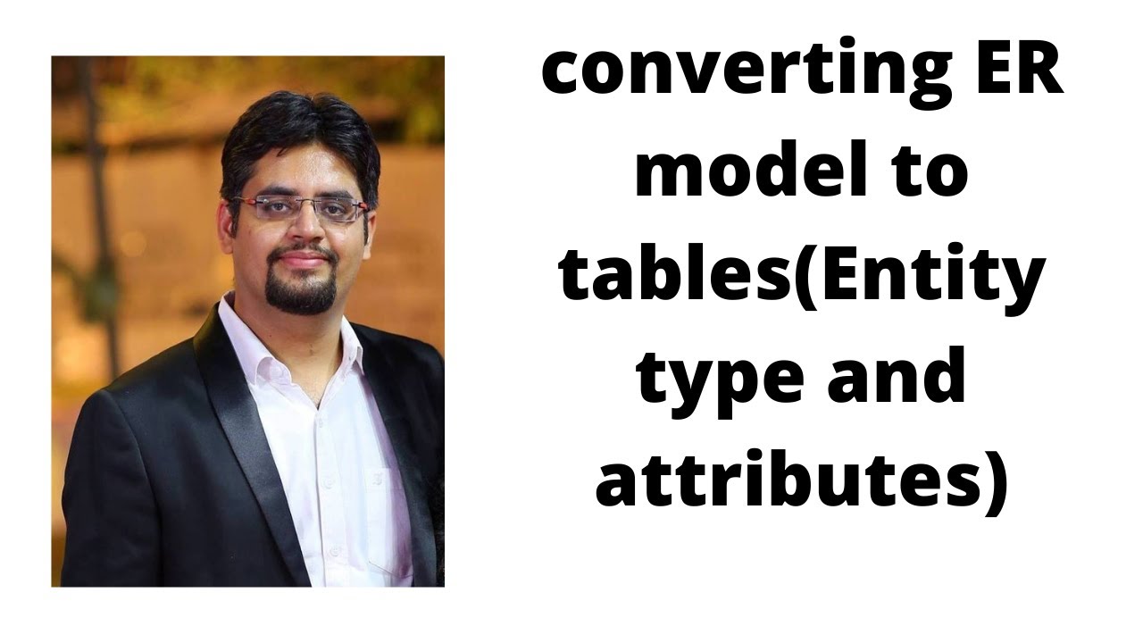 20. converting ER model to tables(Entity type and attributes)