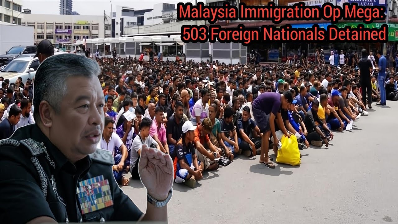 Malaysia Immigration Op Mega: 503 Foreign Nationals Detained in Nationwide Crackdown 13 July , 2026 