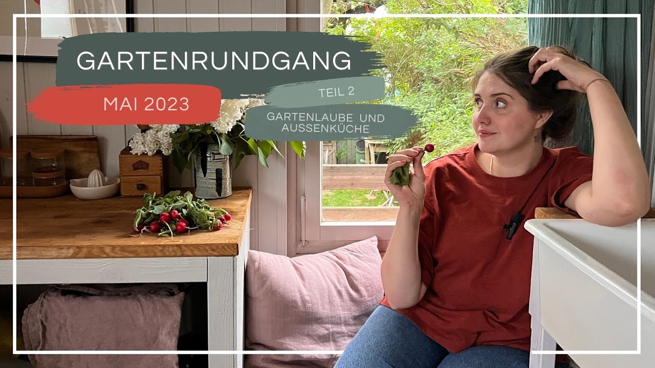 Gartenlaube & Außenküche | Gartenrundgang Mai 2023 - Teil 2