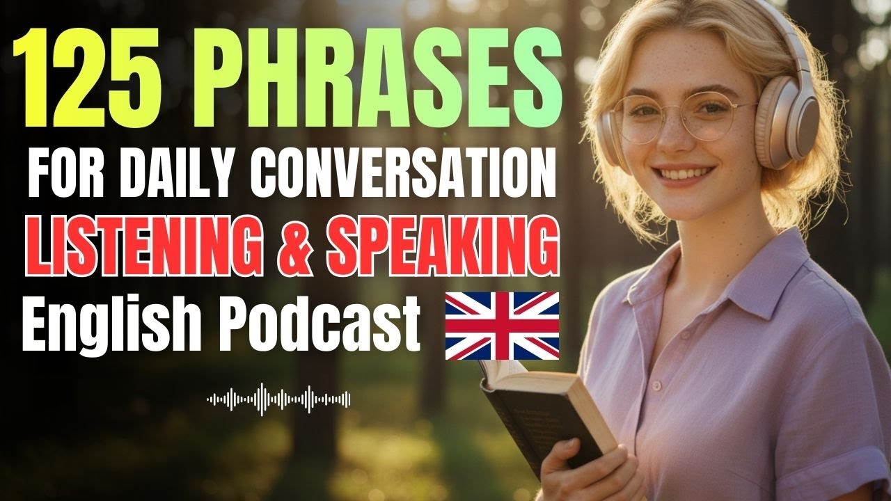 125 Essential English Phrases for Daily Conversation (Speak Naturally)