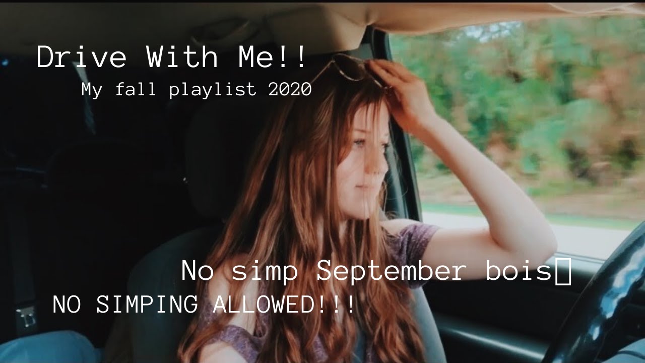 Drive With Me: fall playlist 2020//no simp september!!!