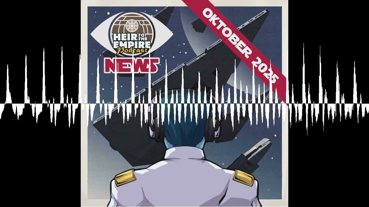Heir to the Empire Podcast - News Oktober 2025 - Heir to the Empire - Ein Star Wars Podcast