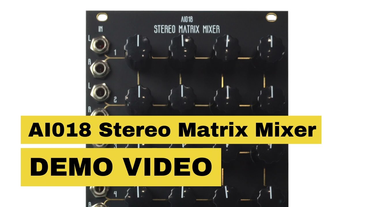 AI018 Eurorack Stereo Matrix Mixer Demo Video